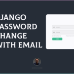 Mastering Django: Empowering Users with Password Change via Email
