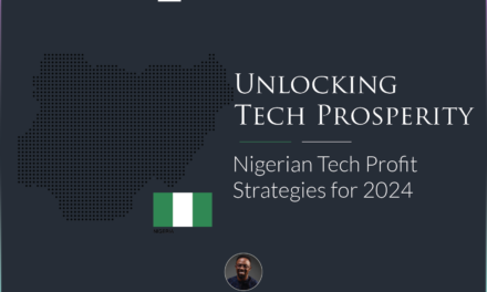 Unlocking Tech Prosperity: Nigerian Tech Profit Strategies for 2024