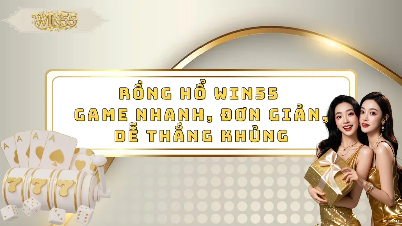 Rồng hổ Win55